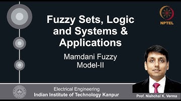 Lecture 52 - Mamdani Fuzzy Model (Part II) By Prof. Nishchal K. Verma