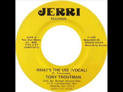 Tony Troutman - What's The Use