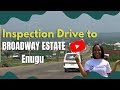 Drive with me to Broadway Estate Enugu |Inspection Tour |Enugu Port harcourt Expressway-Drivethrough