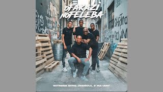Witness Gvng, Famsoul & Ma - Arh - Ofeleba
