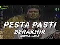 RHOMA IRAMA _ PESTA PASTI BERAKHIR