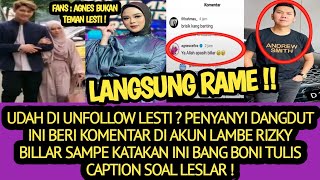 UDAH DI UNFOLLOW LESTI ? PENYANYI DANGDUT INI BERI KOMENTAR DI AKUN LAMBE RIZKY BILLAR BANG BONNI !