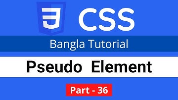 CSS Pseudo Element Selectors in CSS || CSS3 Bangla tutorial 036