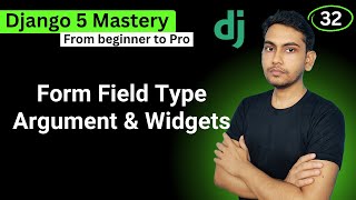 Django Form fields type argument and widgets
