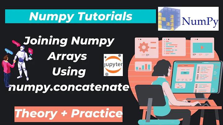 33. Joining Numpy Arrays (Using numpy.concatenate)