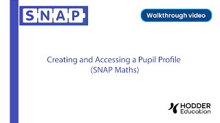 Creating and Accessing a Pupil Profile (SNAP Maths)