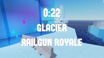 Glacier Railgun Royale “WR” (0:22) - Roblox Arsenal