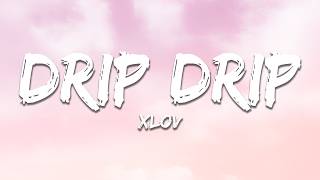 Xlov  Drip Drip s