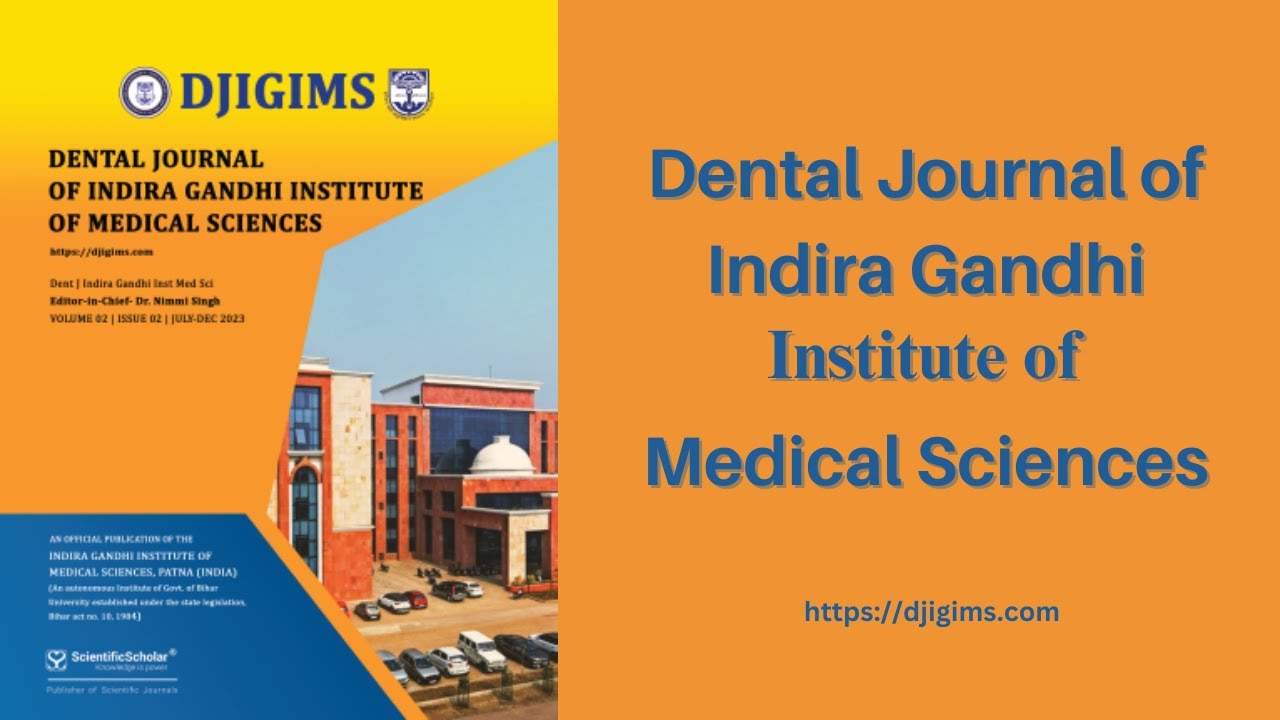 Dental Journal of Indira Gandhi Institute of Medical Sciences (DJIGIMS)