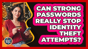 Can Strong Passwords Really Stop Identity Theft Attempts?