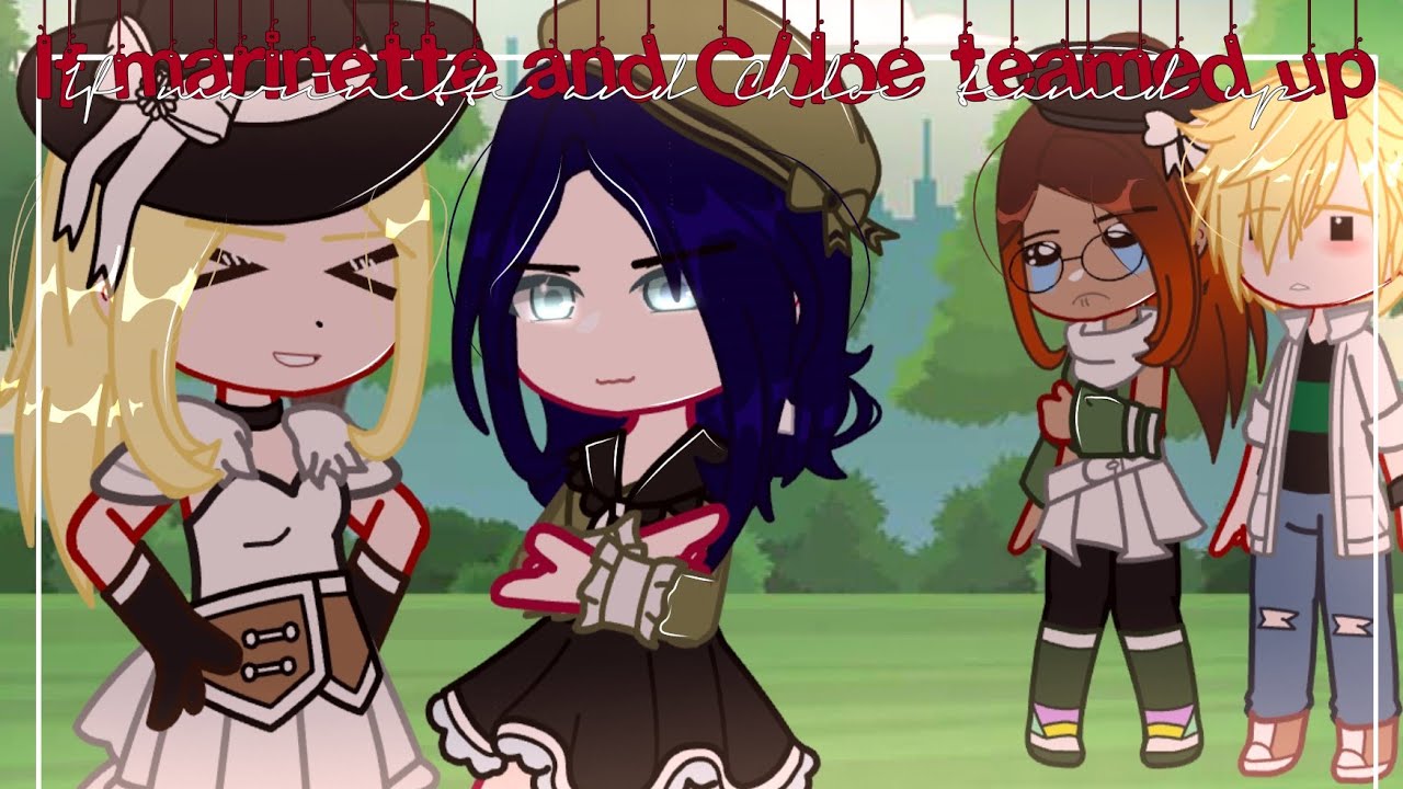 If marinette and chloe teamed up ✨ | Mlb | Gachaclub | Skit | Miraculous ladybug 🐞🐾