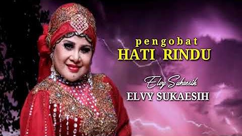 PENGOBAT HATI RINDU - elvy sukaesih
