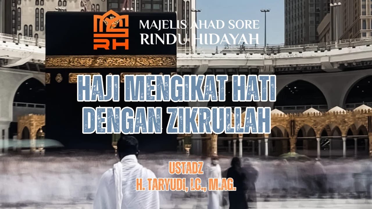 Pratinjau video Haji Mengikat Hati dengan Zikrullah