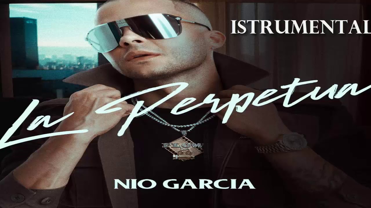 Nio García – La Perpetua -Instrumental-Remake
