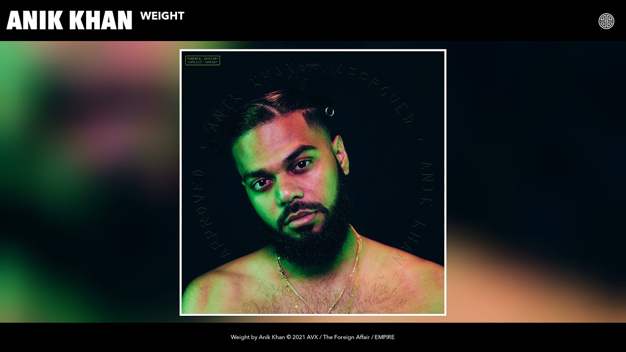 Watch Anik Khan - Weight (Audio) on YouTube Watch Anik Khan - Weight (Audio) on YouTube