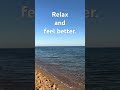 “Relax and feel better.”