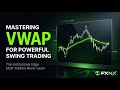 Mastering VWAP for Powerful Swing Trading