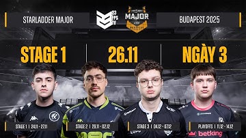 🔴[TRỰC TIẾP] 23 FPS TV | STARLADDER BUDAPEST MAJOR 2025 | STAGE 1 NGÀY 3 | FAZE, LEGACY, LYNN, NIP..