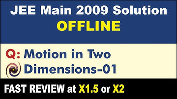 JEE Main 2009 Physics Solutions | Motion in Two Dimensions-01