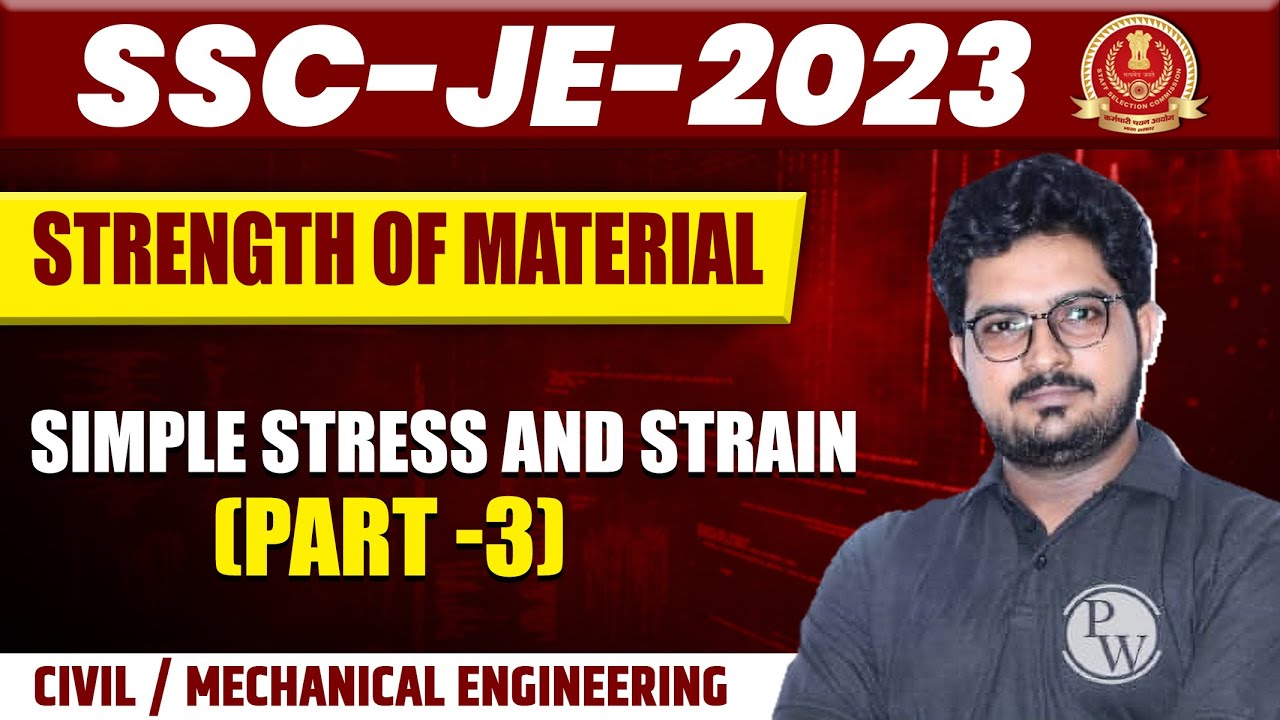 Strength of Material 03 : Simple Stress and Strain (Part -3) | SSC JE SERIES