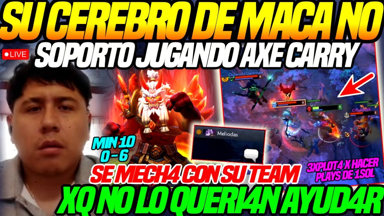 😲MACARIUS PIERDE el CONTR0L😲SU CEREBRO no SOPORTO jugando AXE CARRY, 3XPL0T4 xq su TEAM no lo AYUD4B