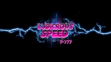 F-777 | Ludicrous Speed 2!