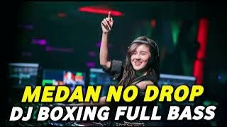 DJ BOXING MEDAN NO DROP | DJ JUNGLE DUTCH PALING TINGGI FULL BASS TERBARU 2025