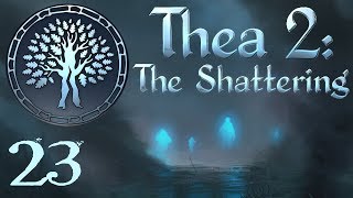 SB Plays Thea 2: The Shattering 23 - Mindless Aggression