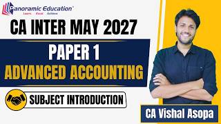 CA Inter May 2027 | Advanced Accounting Subject Intro & AS 10 | Day 1 | CA Vishal Asopa