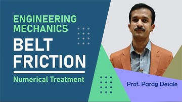 Belt Friction Numericals - Mechanics by Prof Parag Desale