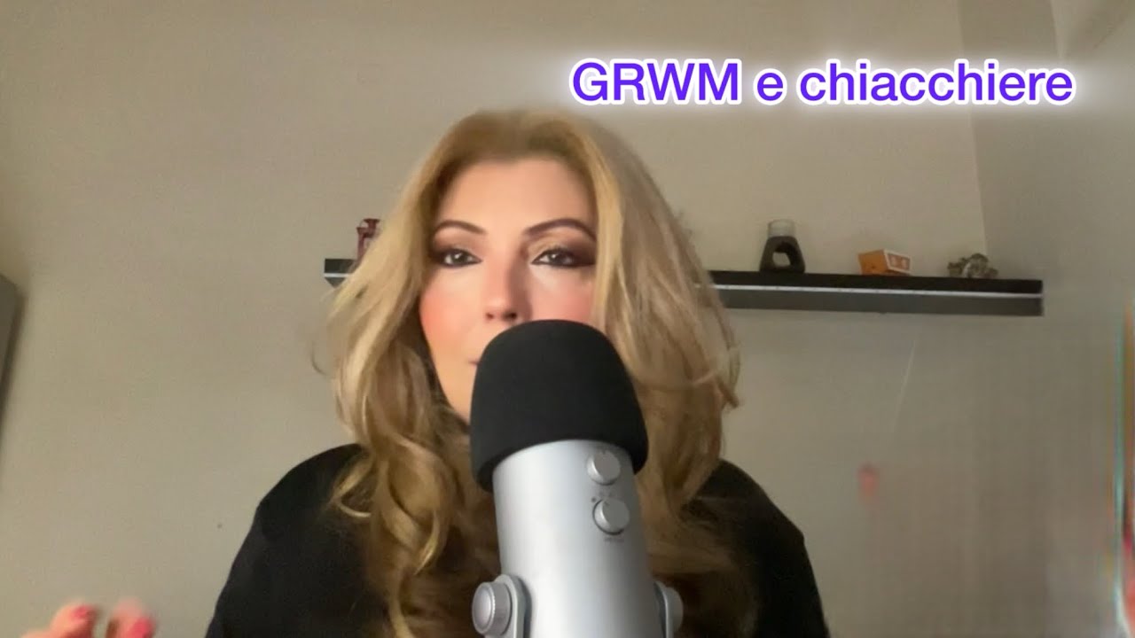 ASMR chiacchiere, sputo fatti in intense whispering e GRWM 