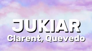 Full Clarent, Quevedo - JUKIAR (Lyrics) Guide