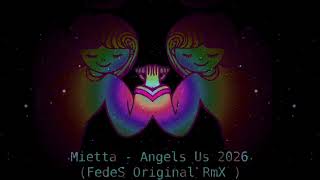 Mietta - Angels Us 2026(FedeS Original RmX)