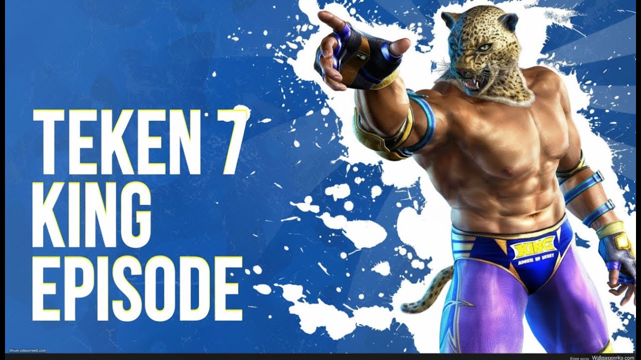 Tekken 7 | King Character Episode 