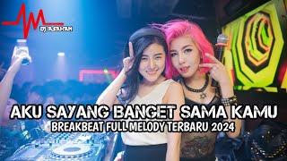 DJ Aku Sayang Banget Sama Kamu Breakbeat Lagu Indo Full Melody Terbaru 2024 ( DJ ASAHAN )