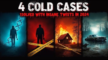 4 Cold Cases That Were Solved With INSANE Twists In 2024