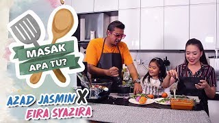 Masak Apa Tu? (2019) | Ep 1 - Azad Jazmin X Eira Syazira