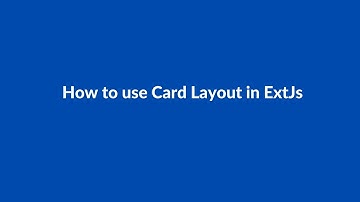 (#22) How to use Card Layout in ExtJs