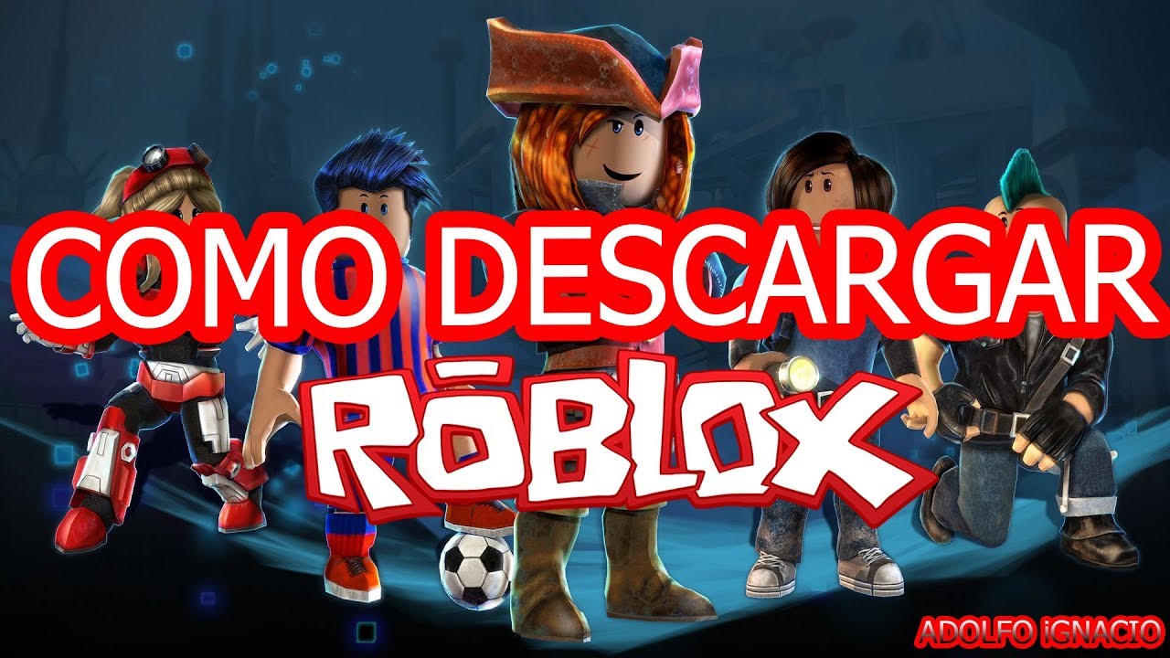 Como Descargar Roblox Para Pc En EspaÑol 2017 Descargar Instalar Y