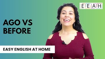 Intermediate English #15: Ago vs Before | Easy English at Home