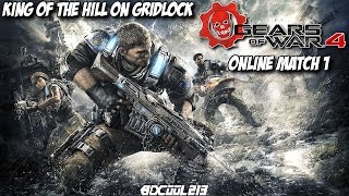 GEARS OF WAR 4 ONLINE MATCH 1 - KING OF THE HILL ON GRIDLOCK (MULTIPLAYER GAMEPLAY) - XBOX ONE
