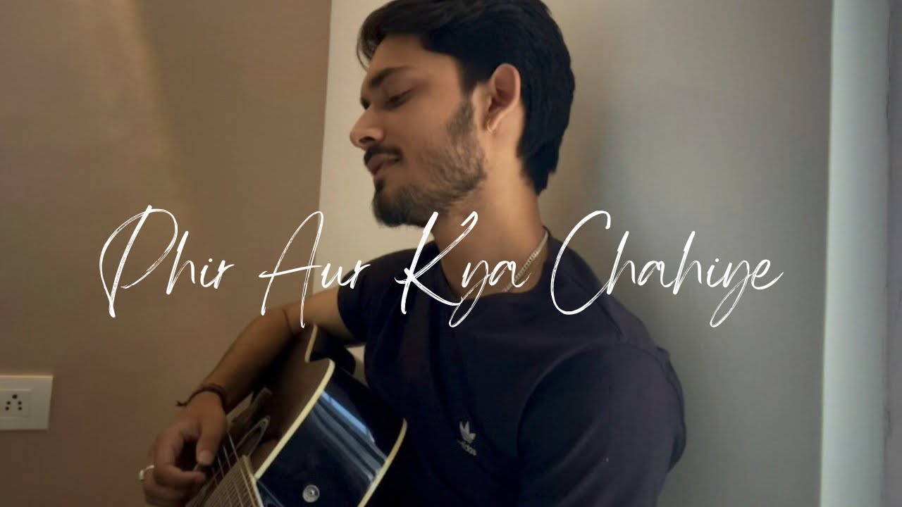 Phir Aur Kya Chahiye | Zara Hatke Zara Bachke | Arijit Singh | Cover by Abhinav Thakur