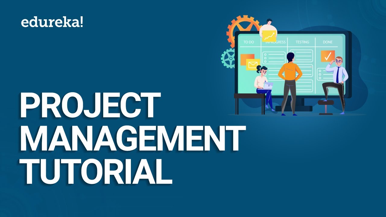 Project Management Tutorial | Fundamentals of Project Management | PMP® Training Videos | Edureka