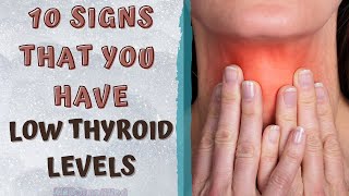 SIGNS THAT YOU HAVE A LOW THYROID LEVEL - Hypothyroidism Symptoms