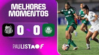 SANTOS 0 X 0 PALMEIRAS | MELHORES MOMENTOS | 2ª RODADA | PAULISTÃO F 2026