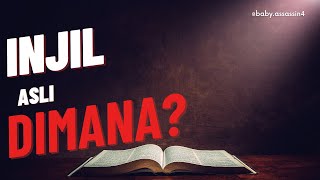 Dimana Injil Asli? - Menjawab Pertanyaan tentang Injil Nabi Isa dan Al-Quran