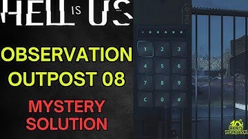 Observation Outpost 08 Mystery Solution - Hell Is Us