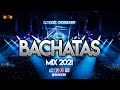 MIX BACHATAS 2021 - (Eres Mía, Propuesta Indecente, El Amante, Traicionera, Aseina, Adicto, Dejavu)