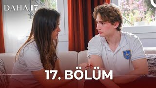 Daha 17 | 17. Bölüm | HD Review 