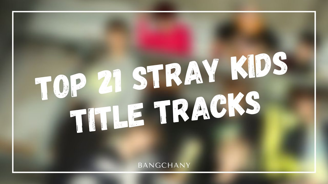 Ranking every Stray Kids title tracks[april 2024] - YouTube